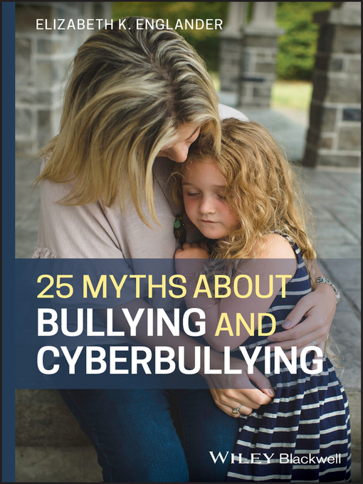 Title details for 25 Myths about Bullying and Cyberbullying by Elizabeth K. Englander - Available